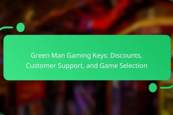 Green Man Gaming Keys: Discounts, Customer Support, and Game Selection