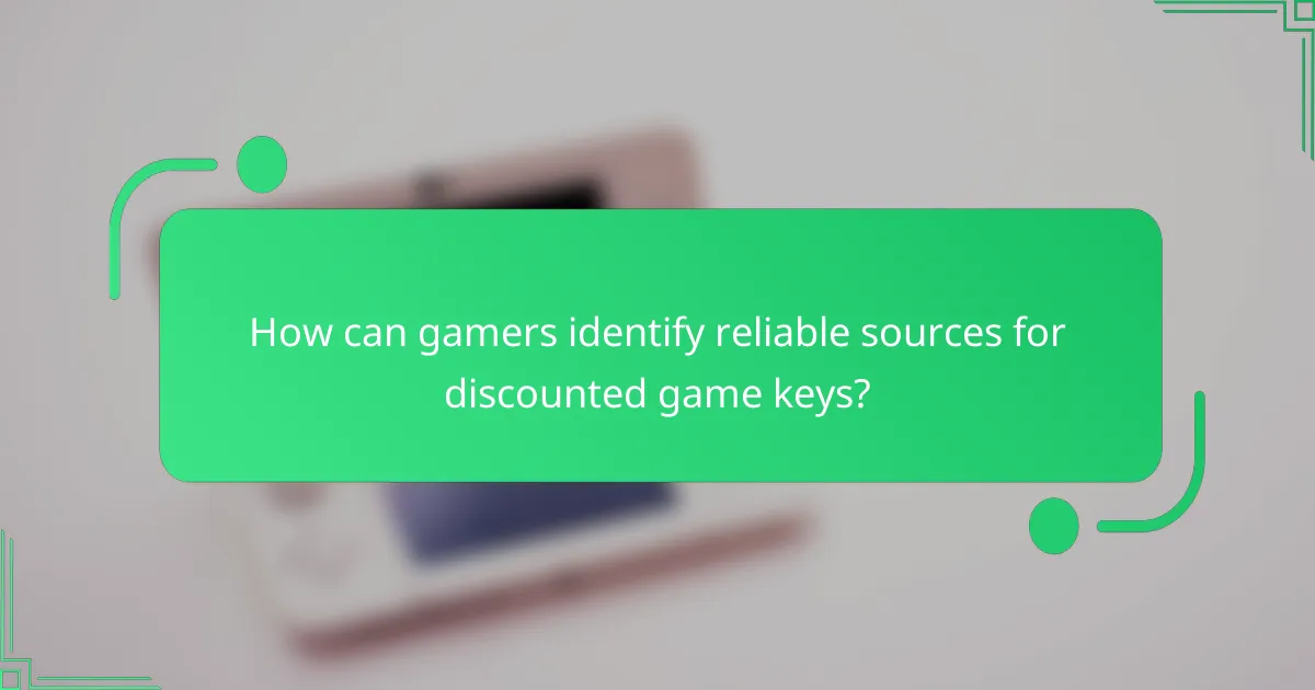 How can gamers identify reliable sources for discounted game keys?