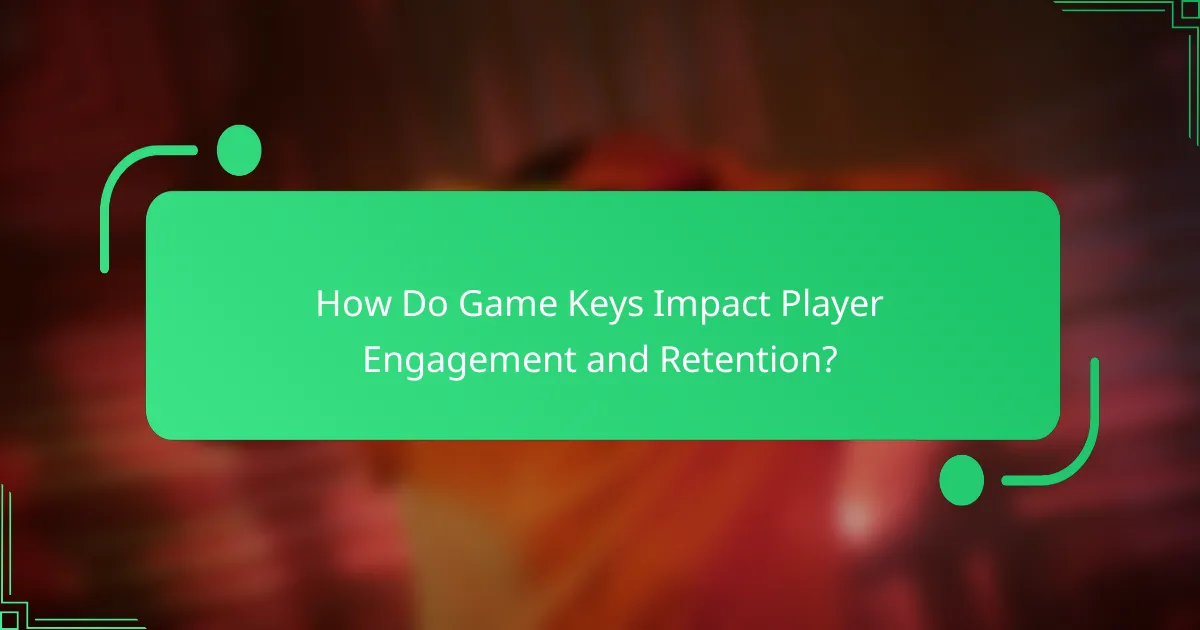How Do Game Keys Impact Player Engagement and Retention?
