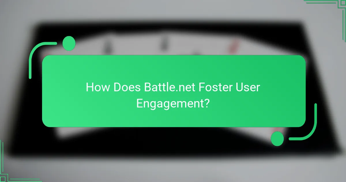 How Does Battle.net Foster User Engagement?