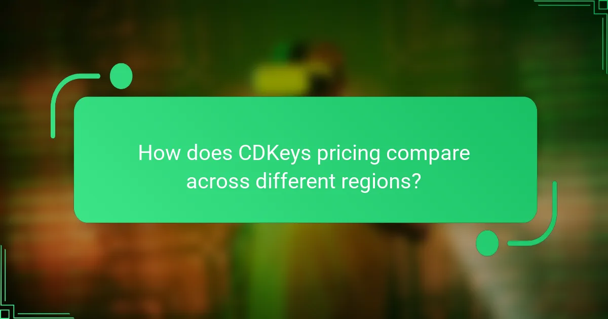 How does CDKeys pricing compare across different regions?