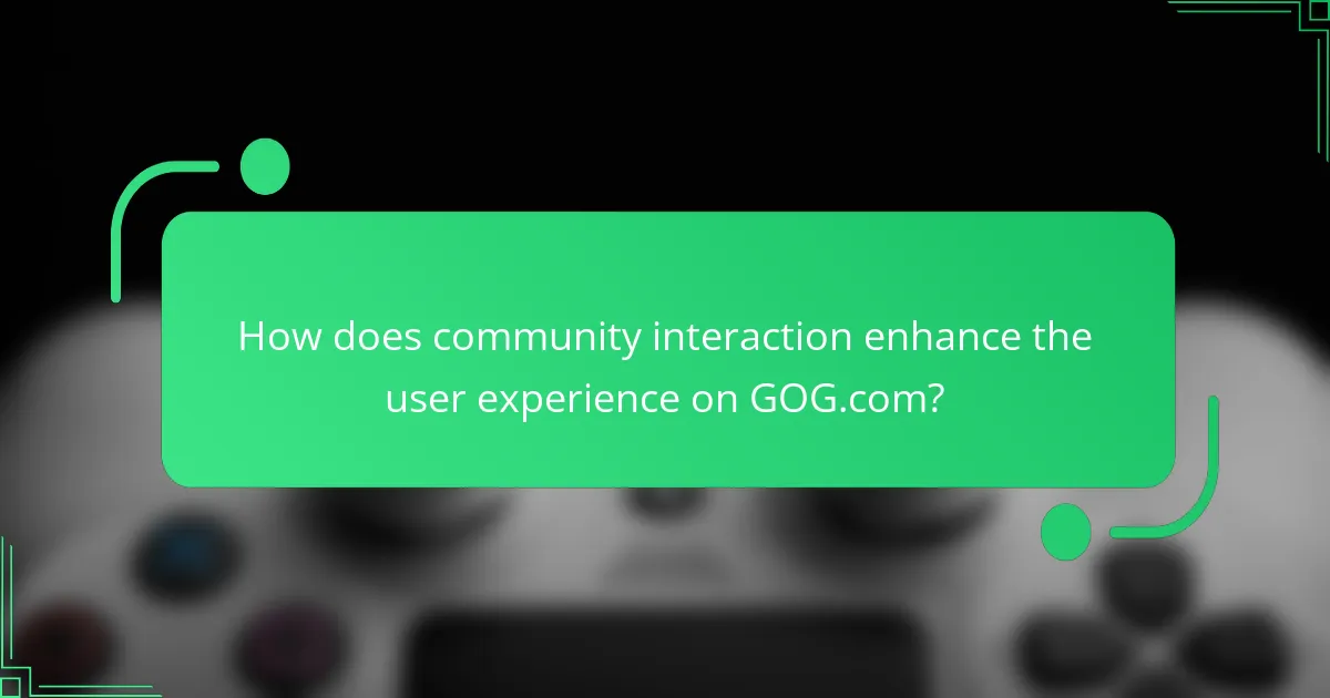 How does community interaction enhance the user experience on GOG.com?