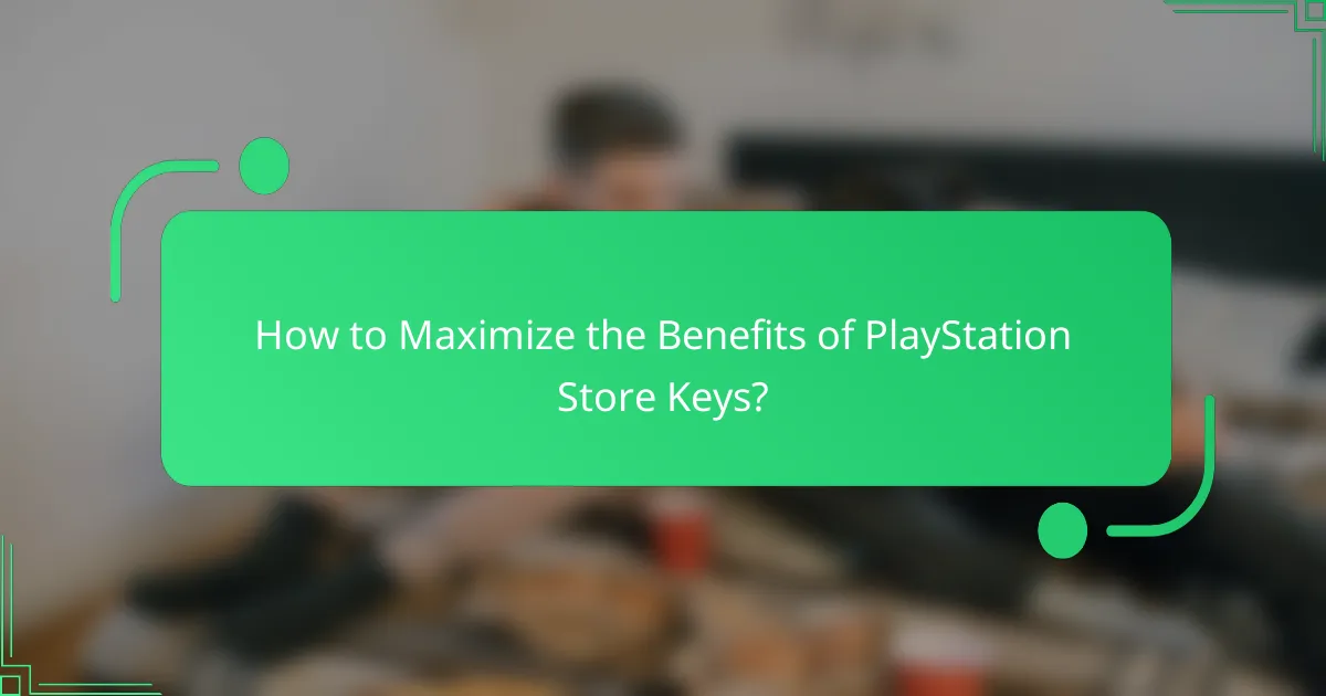 How to Maximize the Benefits of PlayStation Store Keys?