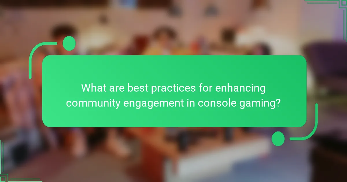 What are best practices for enhancing community engagement in console gaming?