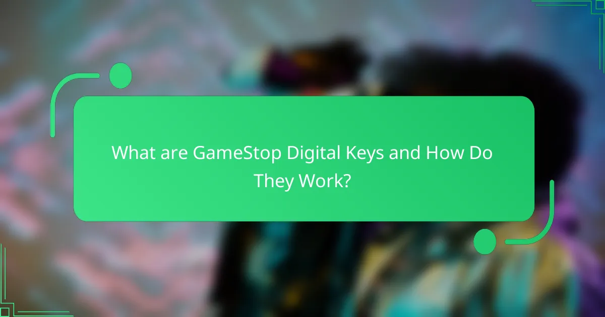 What are GameStop Digital Keys and How Do They Work?