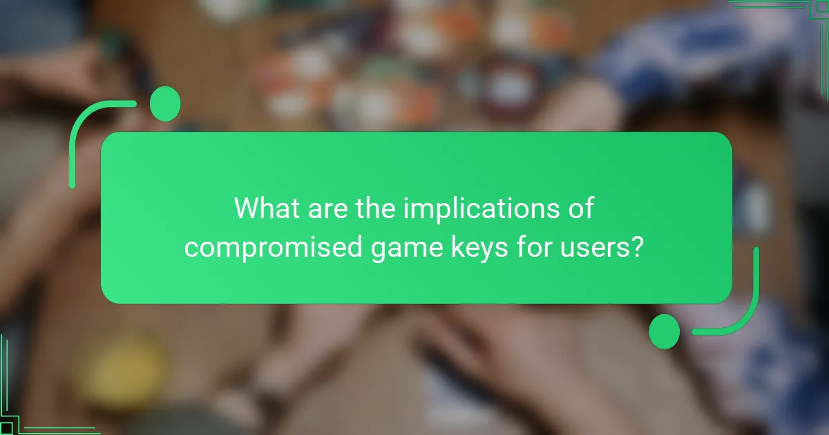 What are the implications of compromised game keys for users?