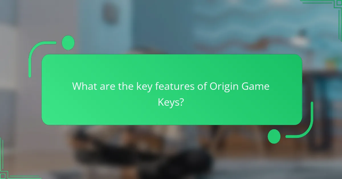 What are the key features of Origin Game Keys?