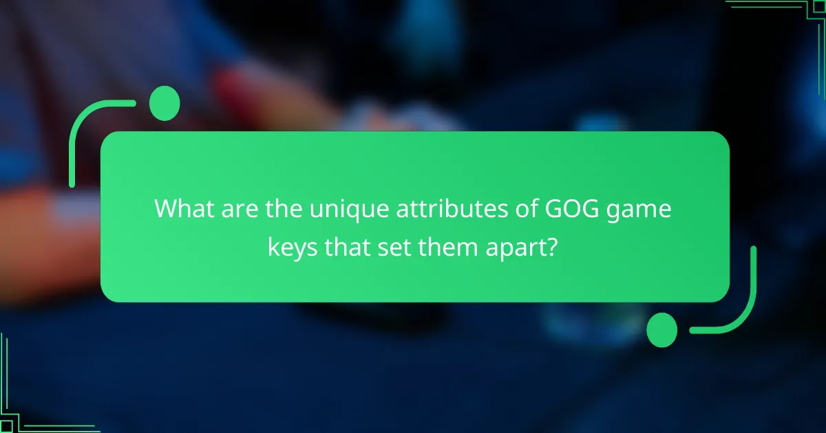 What are the unique attributes of GOG game keys that set them apart?