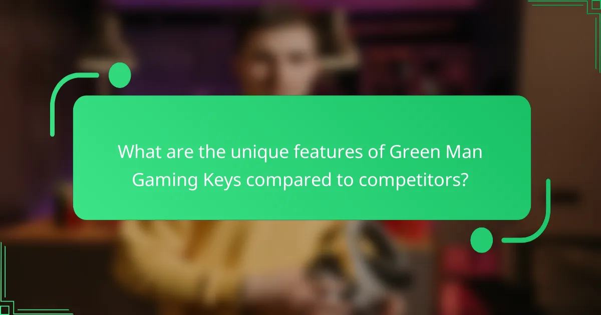 What are the unique features of Green Man Gaming Keys compared to competitors?