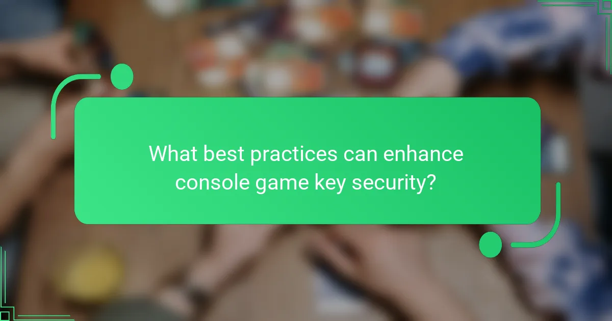 What best practices can enhance console game key security?