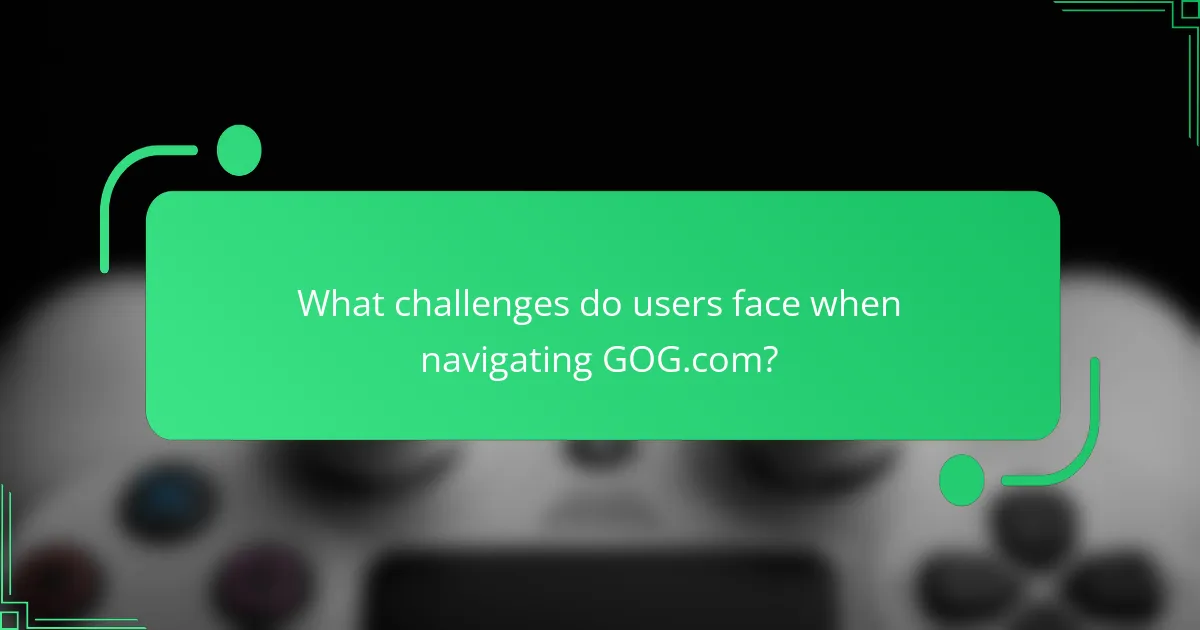 What challenges do users face when navigating GOG.com?