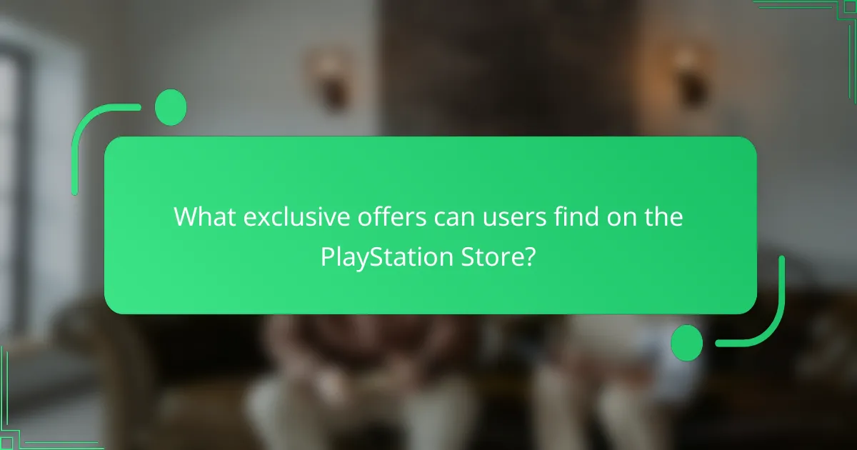 What exclusive offers can users find on the PlayStation Store?
