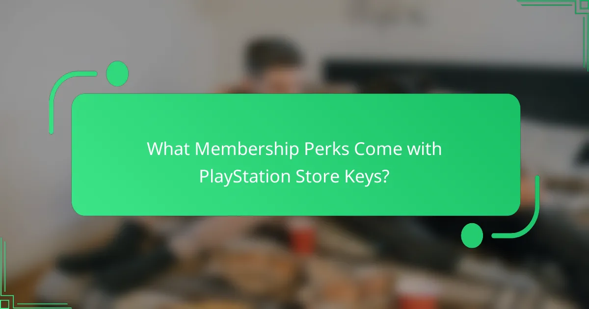 What Membership Perks Come with PlayStation Store Keys?
