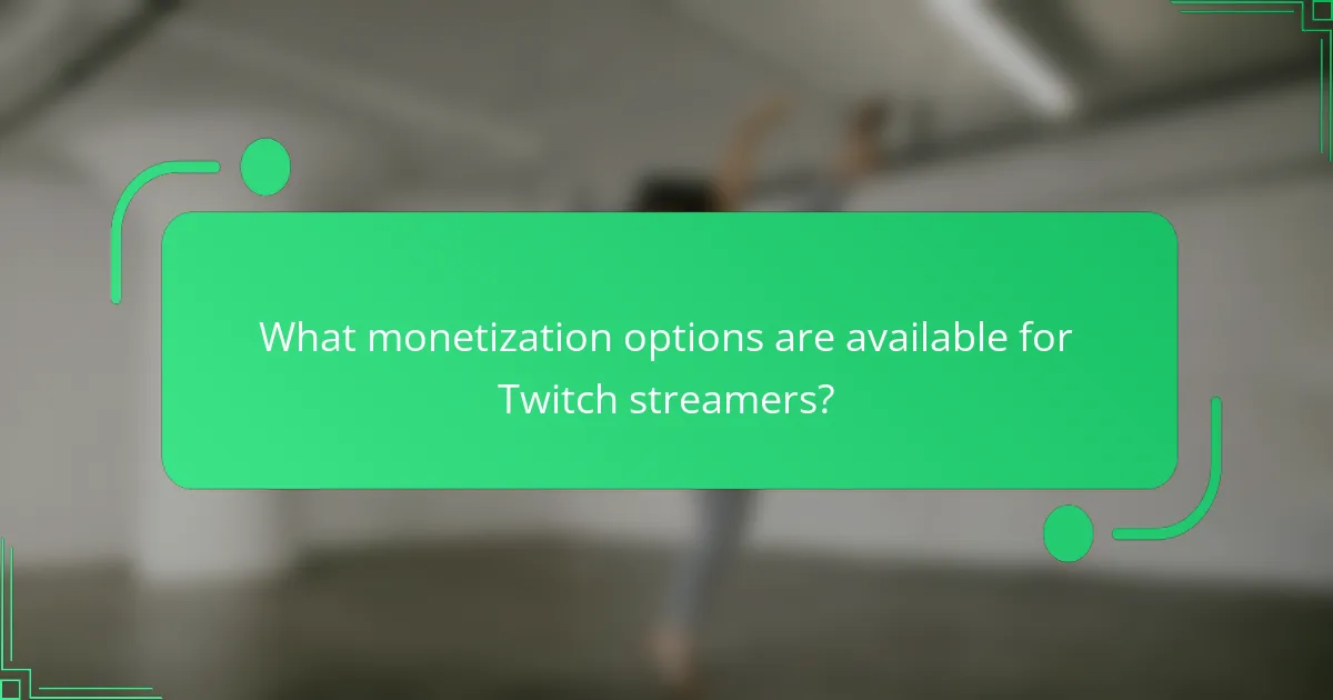 What monetization options are available for Twitch streamers?