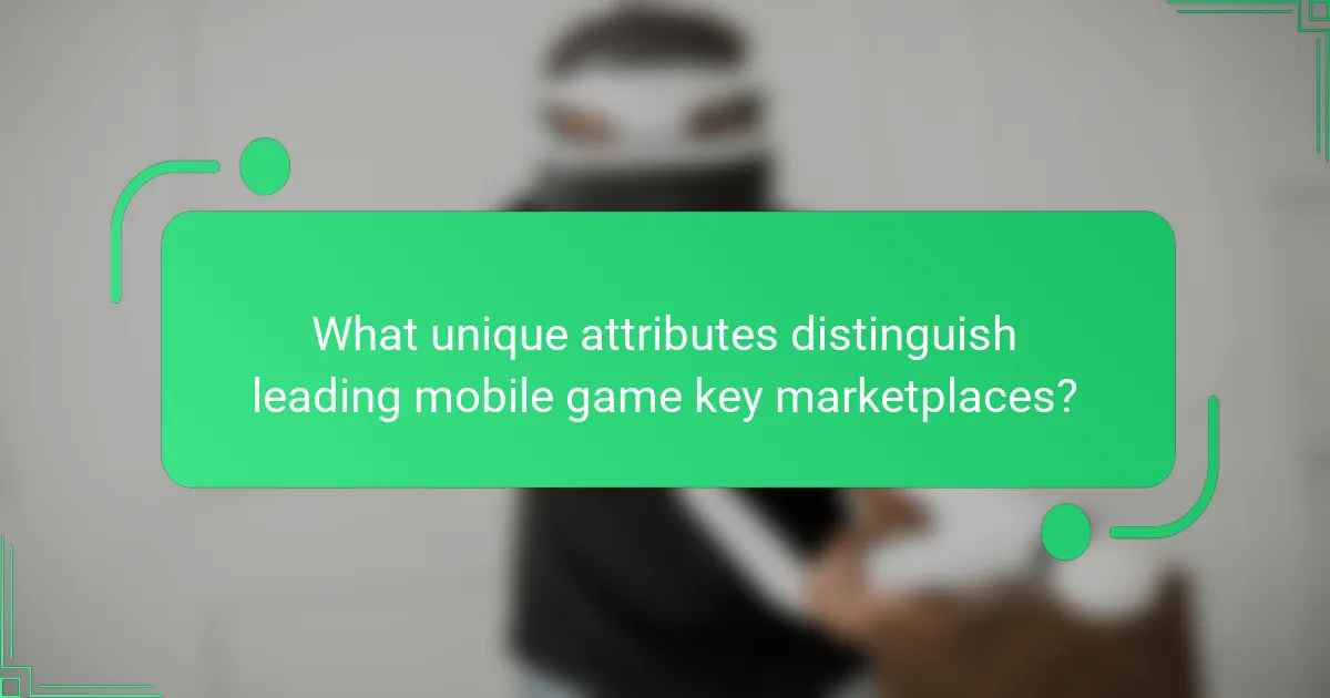 What unique attributes distinguish leading mobile game key marketplaces?