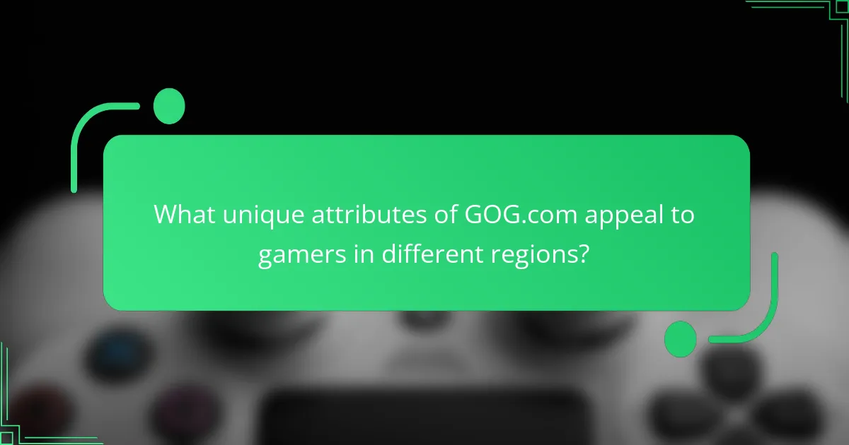 What unique attributes of GOG.com appeal to gamers in different regions?