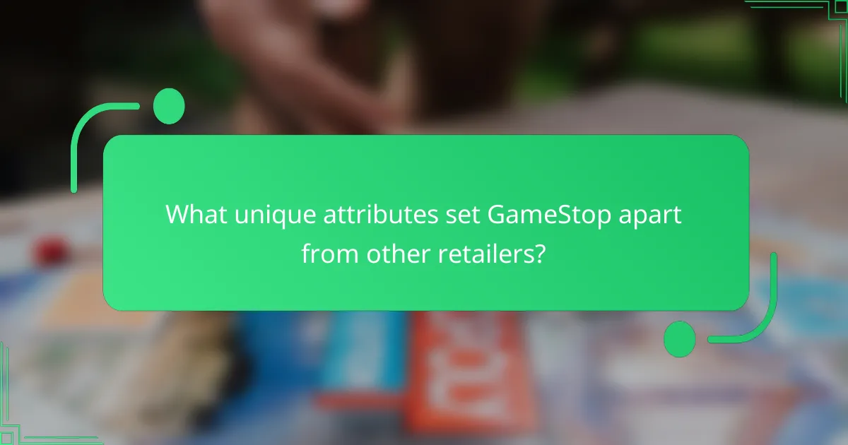 What unique attributes set GameStop apart from other retailers?