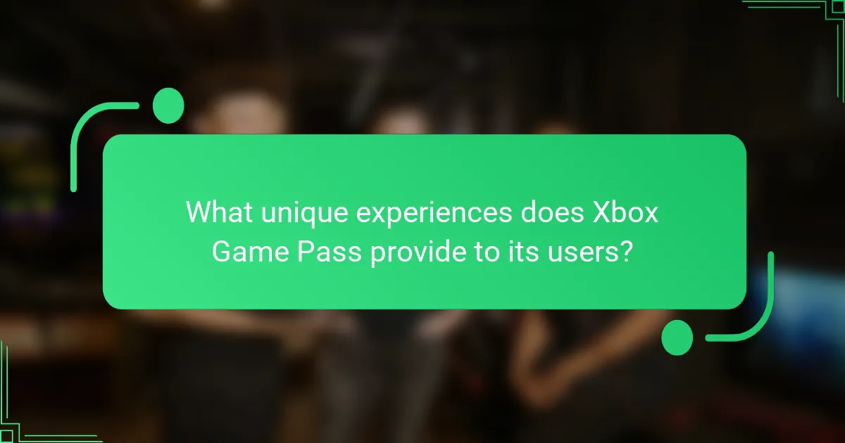What unique experiences does Xbox Game Pass provide to its users?