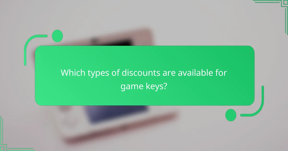 Which types of discounts are available for game keys?