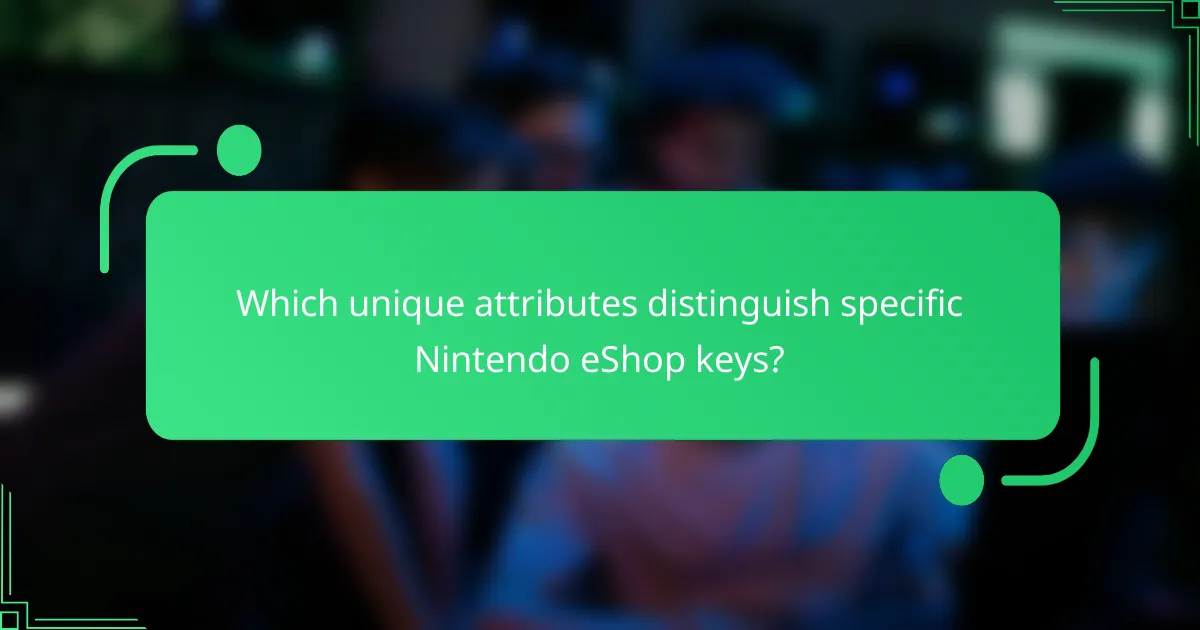 Which unique attributes distinguish specific Nintendo eShop keys?